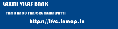 LAXMI VILAS BANK  TAMIL NADU TANJORE MEIKALPATTI   ifsc code